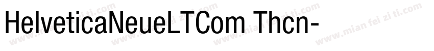 HelveticaNeueLTCom Thcn字体转换